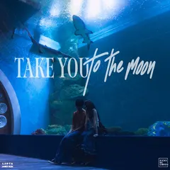 Take you to the moon