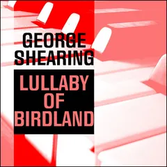 Lullaby Of Birdland