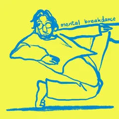 Mental Breakdance