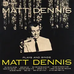 Plays And Sings Matt Dennis