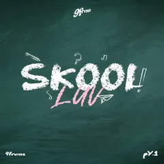 SKOOL LUV