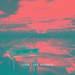 Look Like Summer
